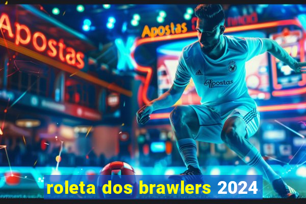 roleta dos brawlers 2024